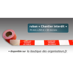 Rubalise CHANTIER INTERDIT AU PUBLIC plastique 250m*70mm